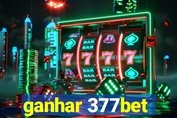 ganhar 377bet